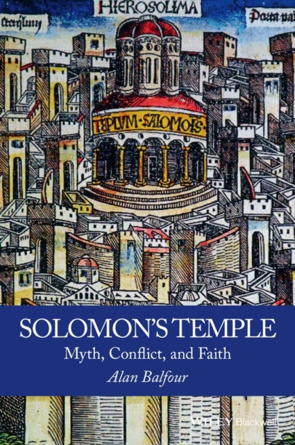 Solomon's Temple: Myth, Conflict, and Faith