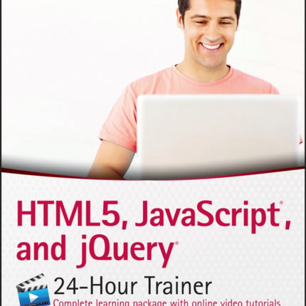 HTML5, JavaScript, and jQuery 24-Hour Trainer