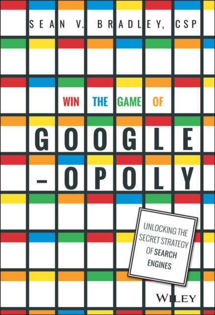 Win the Game of Googleopoly: Unlocking the Secret Strategy of Search Engines