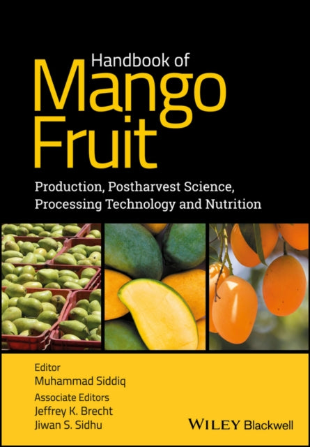 Handbook of Mango Fruit: Production, Postharvest Science, Processing Technology and Nutrition