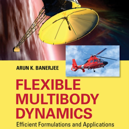 Flexible Multibody Dynamics: Efficient Formulations and Applications