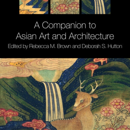 A Companion to Asian Art and Architecture