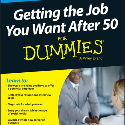 Getting the Job You Want After 50 For Dummies