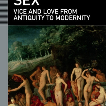 Sex: Vice and Love from Antiquity to Modernity