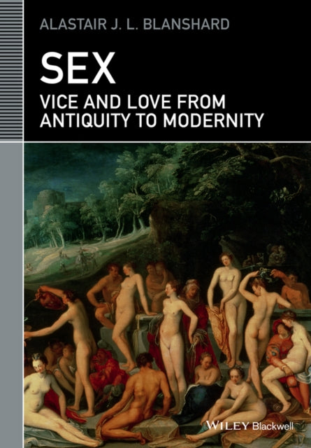 Sex: Vice and Love from Antiquity to Modernity