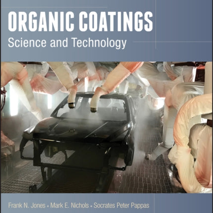 Organic Coatings: Science and Technology