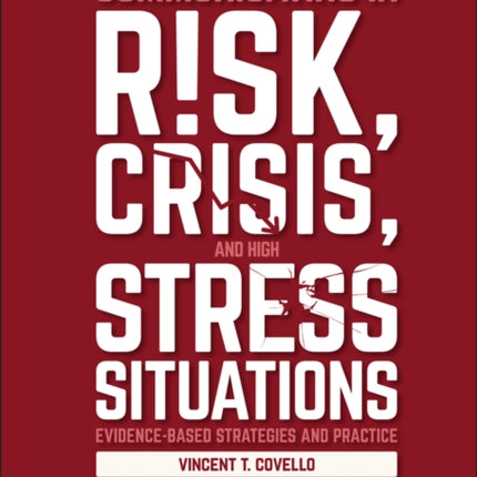 Communicating in Risk, Crisis, and High Stress Situations: Evidence-Based Strategies and Practice