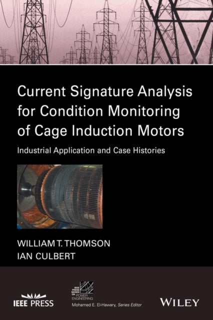 Current Signature Analysis for Condition Monitoring of Cage Induction Motors: Industrial Application and Case Histories