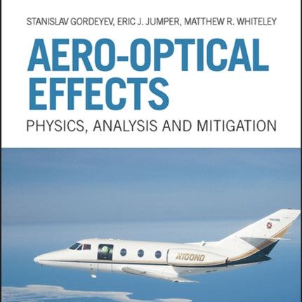 Aero-Optical Effects: Physics, Analysis and Mitigation