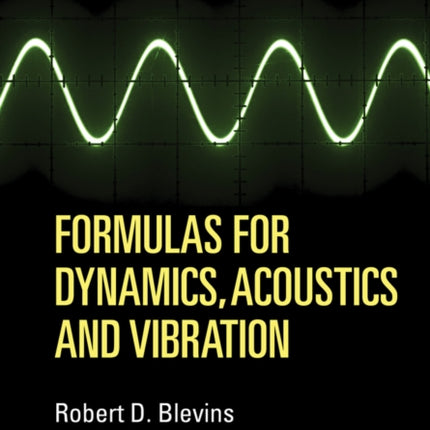 Formulas for Dynamics Acoustics and Vibration