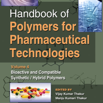 Handbook of Polymers for Pharmaceutical Technologies, Bioactive and Compatible Synthetic / Hybrid Polymers