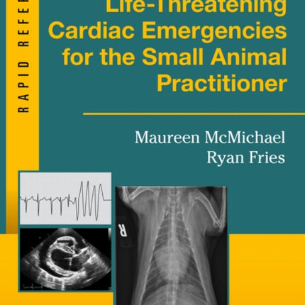 LifeThreatening Cardiac Emergencies for the Small