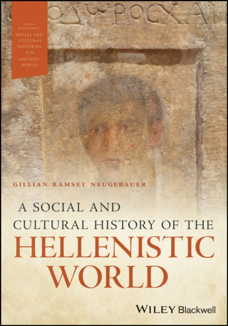 A Social and Cultural History of the Hellenistic