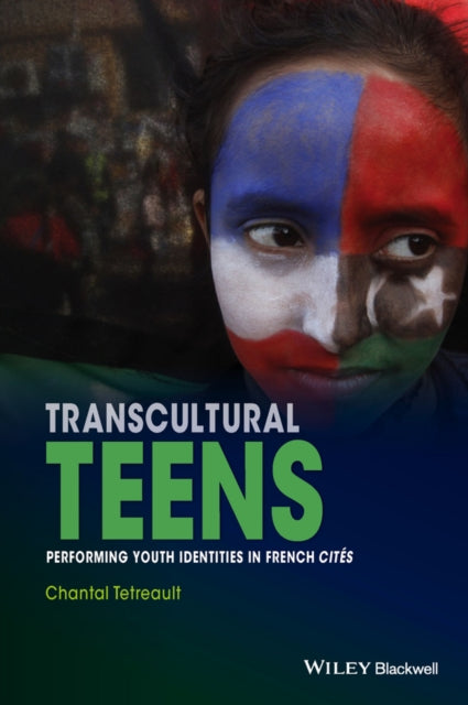 Transcultural Teens: Performing Youth Identities in French Cites