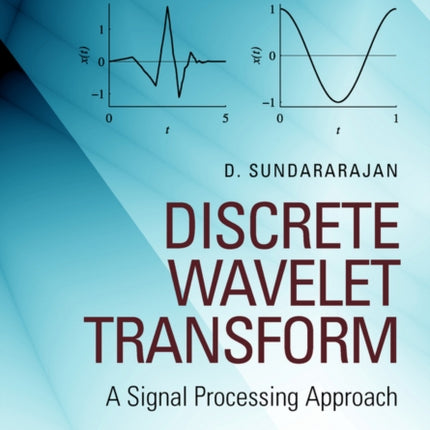 Discrete Wavelet Transform: A Signal Processing Approach