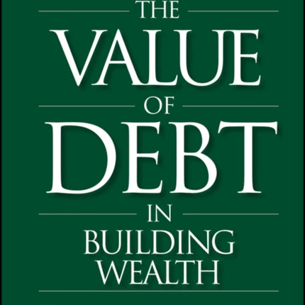 The Value of Debt in Building Wealth: Creating Your Glide Path to a Healthy Financial L.I.F.E.