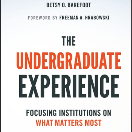 The Undergraduate Experience: Focusing Institutions on What Matters Most