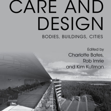 Care and Design: Bodies, Buildings, Cities