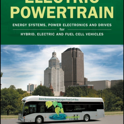 Electric Powertrain: Energy Systems, Power Electronics and Drives for Hybrid, Electric and Fuel Cell Vehicles