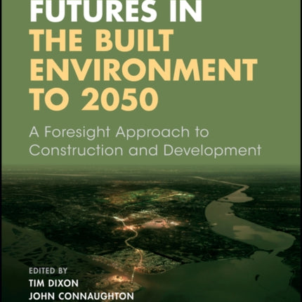 Sustainable Futures in the Built Environment to 2050: A Foresight Approach to Construction and Development