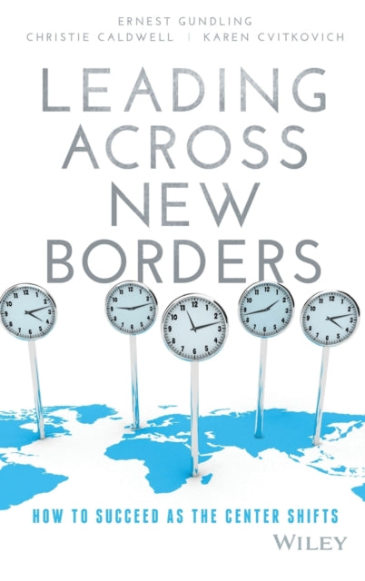 Leading Across New Borders: How to Succeed as the Center Shifts