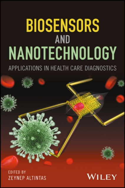 Biosensors and Nanotechnology: Applications in Health Care Diagnostics