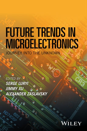 Future Trends in Microelectronics: Journey into the Unknown