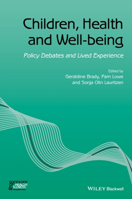 Children, Health and Well-being: Policy Debates and Lived Experience