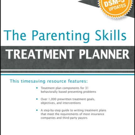 The Parenting Skills Treatment Planner, with DSM-5 Updates