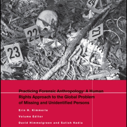 Practicing Forensic Anthropology: A Human Rights Approach to the Global Problem of Missing and Unidentified Persons