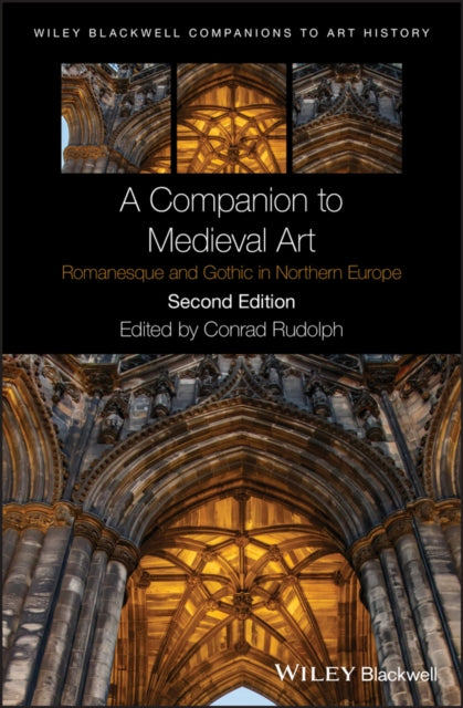 A Companion to Medieval Art: Romanesque and Gothic in Northern Europe