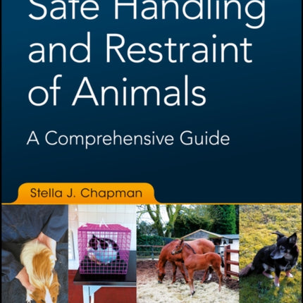 Safe Handling and Restraint of Animals: A Comprehensive Guide