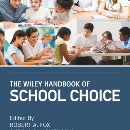 The Wiley Handbook of School Choice