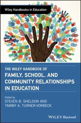 The Wiley Handbook of Family, School, and Community Relationships in Education