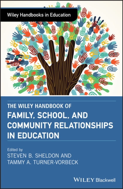 The Wiley Handbook of Family, School, and Community Relationships in Education