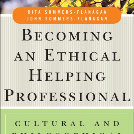 Becoming an Ethical Helping Professional, with Video Resource Center: Cultural and Philosophical Foundations