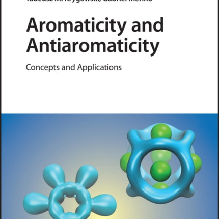 Aromaticity and Antiaromaticity: Concepts and Applications