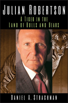 Julian Robertson: A Tiger in the Land of Bulls and Bears