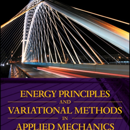 Energy Principles and Variational Methods in Applied Mechanics