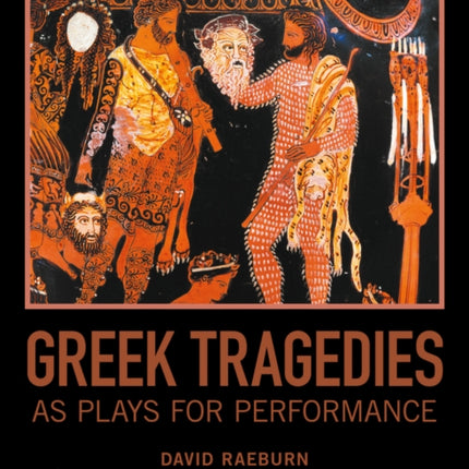 Greek Tragedies as Plays for Performance