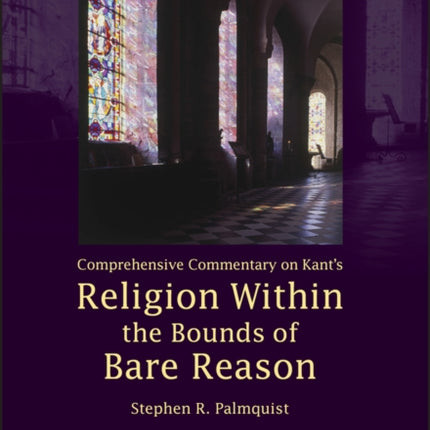 Comprehensive Commentary on Kant's Religion Within the Bounds of Bare Reason