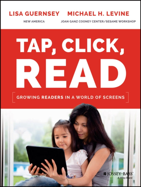 Tap, Click, Read: Growing Readers in a World of Screens