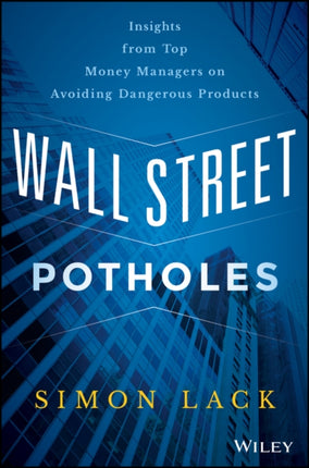 Wall Street Potholes: Insights from Top Money Managers on Avoiding Dangerous Products