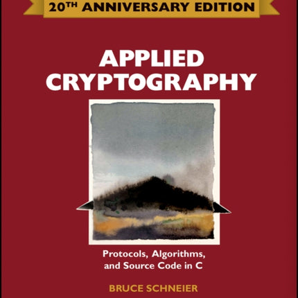 Applied Cryptography: Protocols, Algorithms and Source Code in C