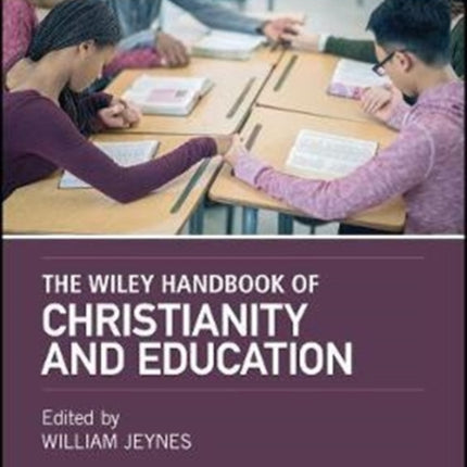 The Wiley Handbook of Christianity and Education