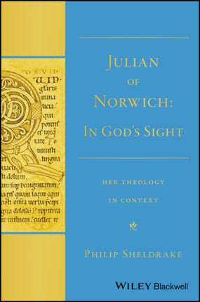 Julian of Norwich: "In God's Sight" Her Theology in Context