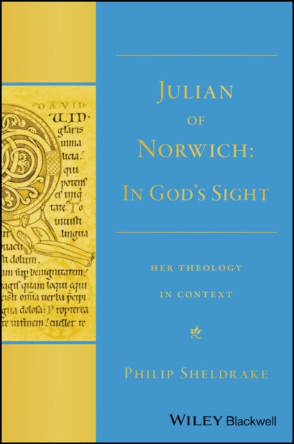 Julian of Norwich: "In God's Sight" Her Theology in Context