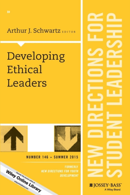 Developing Ethical Leaders: New Directions for Student Leadership, Number 146