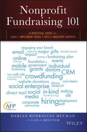 Nonprofit Fundraising 101: A Practical Guide to Easy to Implement Ideas and Tips from Industry Experts