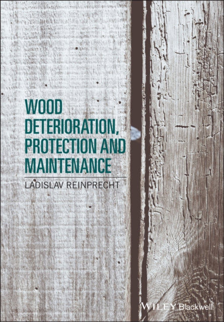 Wood Deterioration, Protection and Maintenance